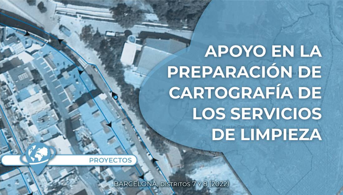 Proyecto | Apoyo en la preparación de los ficheros cartográficos para la implantación de los servicios de limpieza viaria en los distritos 7 y 8 del municipio de Barcelona